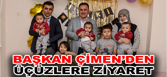 BAŞKAN ÇİMEN’DEN ÜÇÜZLERE ZİYARET