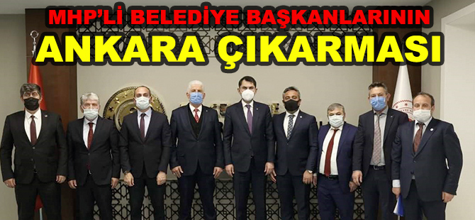 MHP’Lİ BELEDİYE BAŞKANLARININ ANKARA ÇIKARMASI