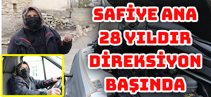 SAFİYE ANA 28 YILDIR DİREKSİYON BAŞINDA