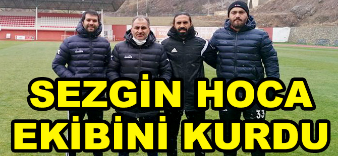 SEZGİN HOCA EKİBİNİ KURDU