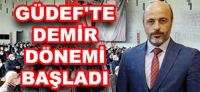 GÜDEF'TE  DEMİR DÖNEMİ BAŞLADI