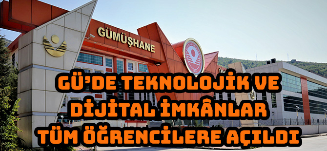 GÜ’DE TEKNOLOJİK VE DİJİTAL İMKÂNLAR TÜM ÖĞRENCİLERE AÇILDI