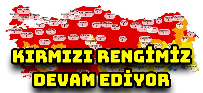 KIRMIZI RENGİMİZ DEVAM EDİYOR