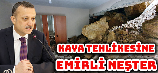 KAYA TEHLİKESİNE EMİRLİ NEŞTER