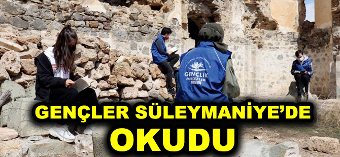 GENÇLER SÜLEYMANİYE’DE OKUDU