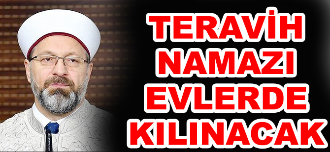 TERAVİH NAMAZI EVLERDE KILINACAK