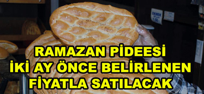 GÜMÜŞHANE’DE RAMAZAN PİDEESİ İKİ AY ÖNCE BELİRLENEN FİYATLA SATILACAK