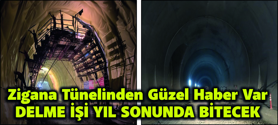 Zigana Tünelinden Güzel Haber Var  DELME İŞİ YIL SONUNDA BİTECEK