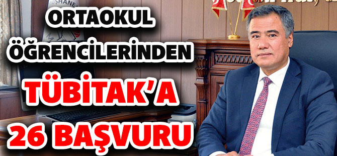 ORTAOKUL ÖĞRENCİLERİNDEN TÜBİTAK’A 26 BAŞVURU