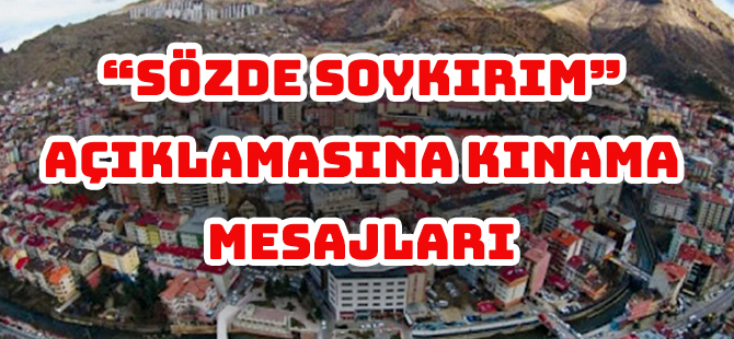 “SÖZDE SOYKIRIM” AÇIKLAMASINA KINAMA MESAJLARI