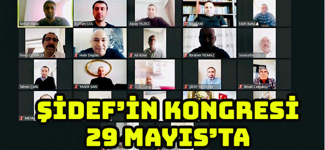 ŞİDEF’İN KONGRESİ 29 MAYIS’TA