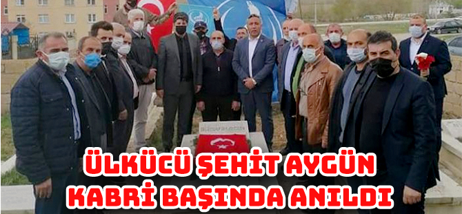 ÜLKÜCÜ ŞEHİT AYGÜN, KABRİ BAŞINDA ANILDI