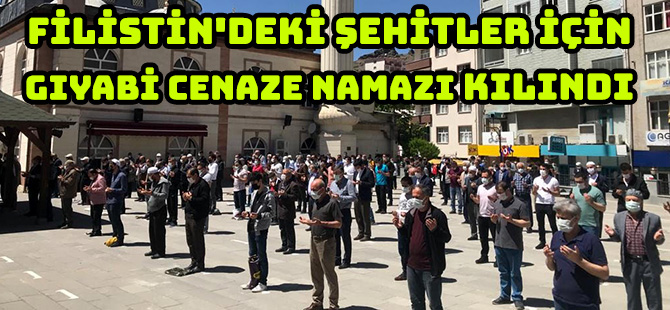 FİLİSTİN'DEKİ ŞEHİTLER İÇİN GIYABİ CENAZE NAMAZI KILINDI