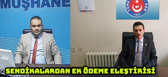 SENDİKALARDAN EK ÖDEME ELEŞTİRİSİ