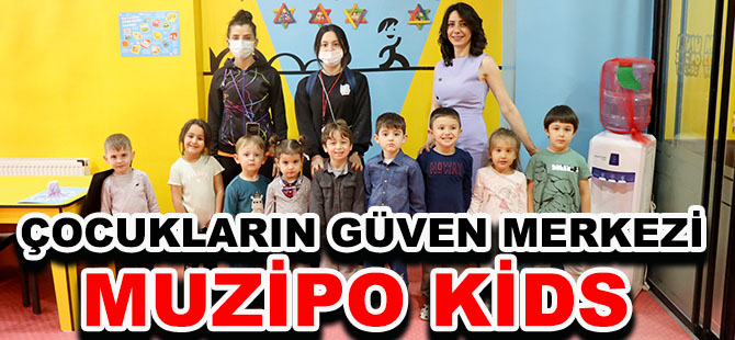 GÜMÜŞHANE’DE ÇOCUKLARIN  GÜVEN MERKEZİ MUZİPO KİDS