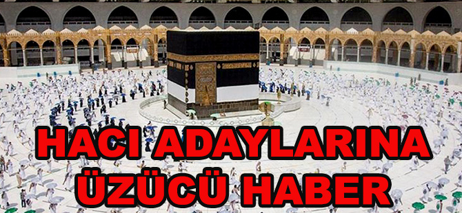 HACI ADAYLARINA ÜZÜCÜ HABER