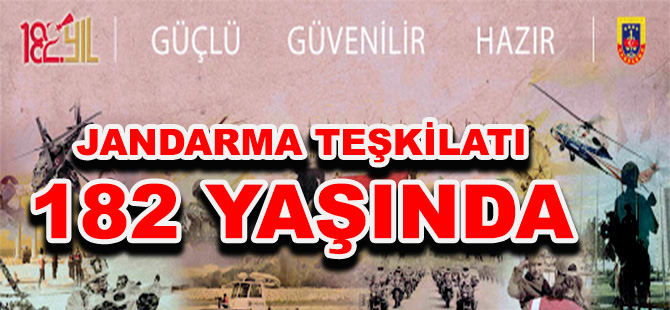 JANDARMA TEŞKİLATI 182 YAŞINDA