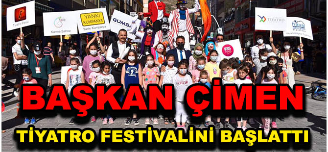 BAŞKAN ÇİMEN TİYATRO FESTİVALİNİ BAŞLATTI