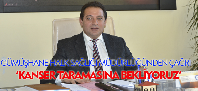 ''KANSER TARAMASINA BEKLİYORUZ''