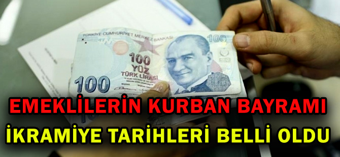 EMEKLİLERİN KURBAN BAYRAMI İKRAMİYE TARİHLERİ BELLİ OLDU