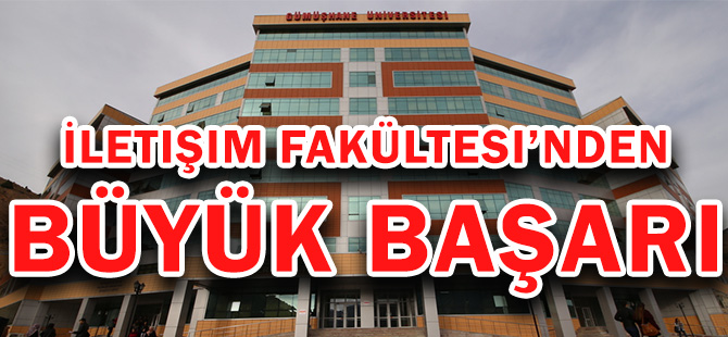 İLETIŞIM FAKÜLTESI’NDEN BÜYÜK BAŞARI