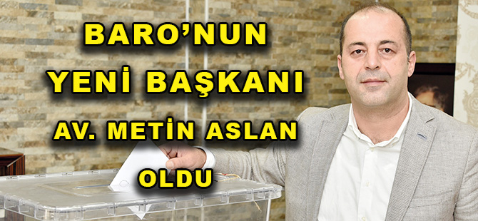 BARO’NUN YENİ BAŞKANI  AV. METİN ASLAN OLDU