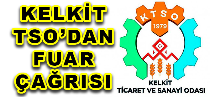 KELKİT TSO’DAN FUAR ÇAĞRISI