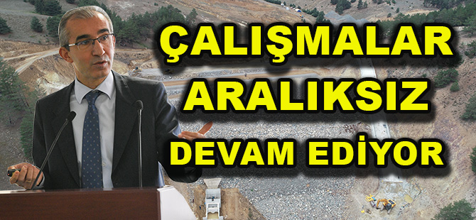 GÜMÜŞHANE ŞİRAN ÇEVREPINAR GÖLETİNDE  ÇALIŞMALAR ARALIKSIZ DEVAM EDİYOR