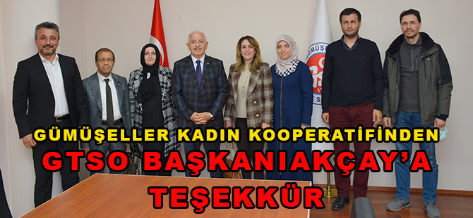 GÜMÜŞELLER KADIN  KOOPERATİFİNDEN GTSO BAŞKANI  AKÇAY’A TEŞEKKÜR