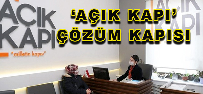 'AÇIK KAPI'YA YAPILAN BAŞVURULAR  ÇÖZÜMSÜZ KALMIYOR