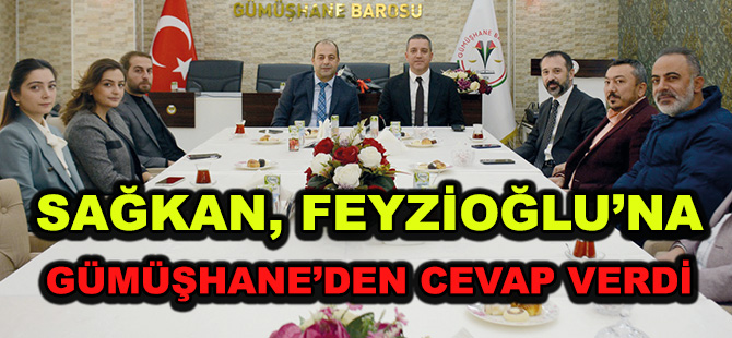 SAĞKAN, FEYZİOĞLU’NA GÜMÜŞHANE’DEN CEVAP VERDİ