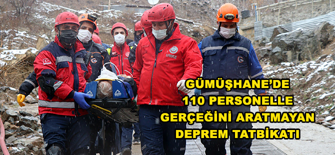 GÜMÜŞHANE’DE 110 PERSONELLE GERÇEĞİNİ ARATMAYAN DEPREM TATBİKATI