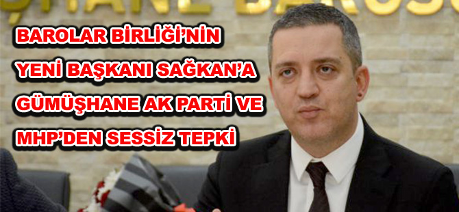 BAROLAR BİRLİĞİ’NİN YENİ BAŞKANI SAĞKAN’A GÜMÜŞHANE AK PARTİ VE MHP’DEN SESSİZ TEPKİ