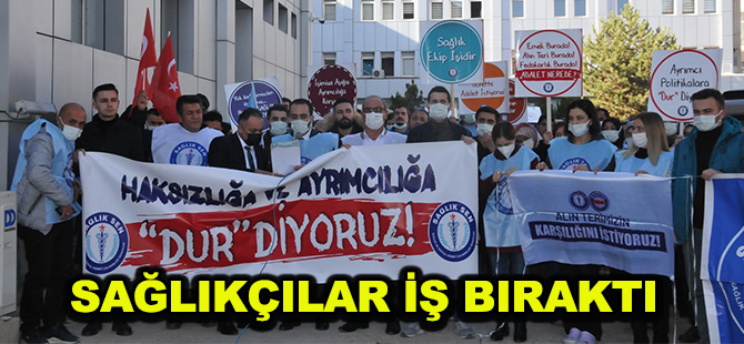 SAĞLIKÇILAR İŞ BIRAKTI