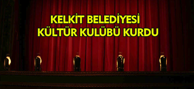 KELKİT BELEDİYESİ KÜLTÜR KULÜBÜ KURDU