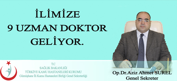 İLİMİZE 9 UZMAN DOKTOR GELİYOR