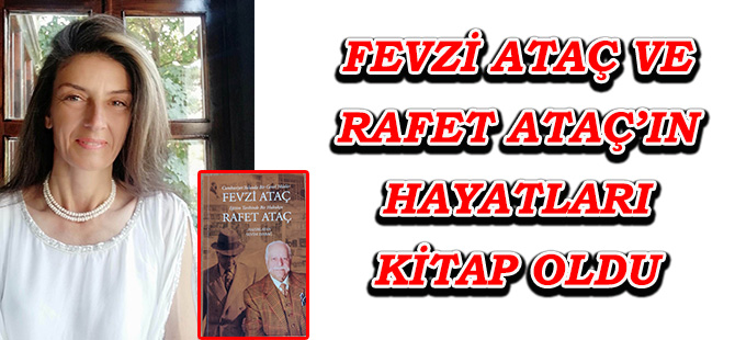 FEVZİ ATAÇ VE RAFET ATAÇ’IN HAYATLARI KİTAP OLDU