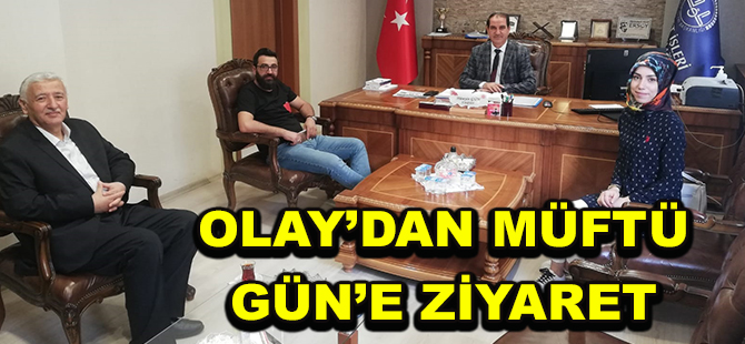 OLAY’DAN MÜFTÜ GÜN’E ZİYARET