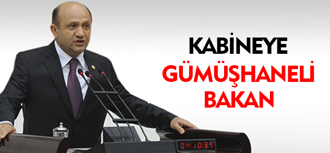 KABİNEYE GÜMÜŞHANELİ BAKAN