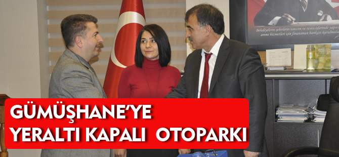 GÜMÜŞHANE'YE YERALTI KAPALI OTOPARKI