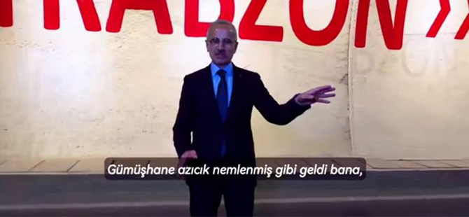 BAKAN URALOĞLU, “GÜMÜŞHANE BİRAZCIK NEMLENMİŞ”