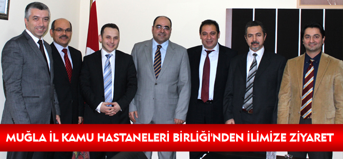 MUĞLA İL KAMU HASTANELERİ BİRLİĞİ'NDEN İLİMİZE ZİYARET