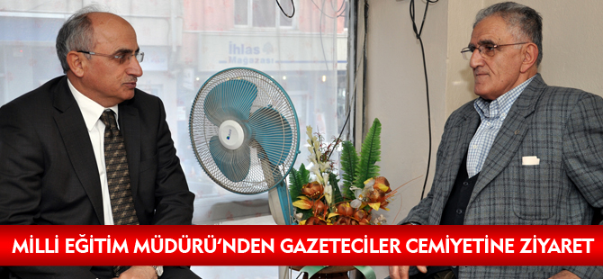 MİLLİ EĞİTİM MÜDÜRÜ'NDEN GAZETECİLER CEMİYETİ'NE ZİYARET