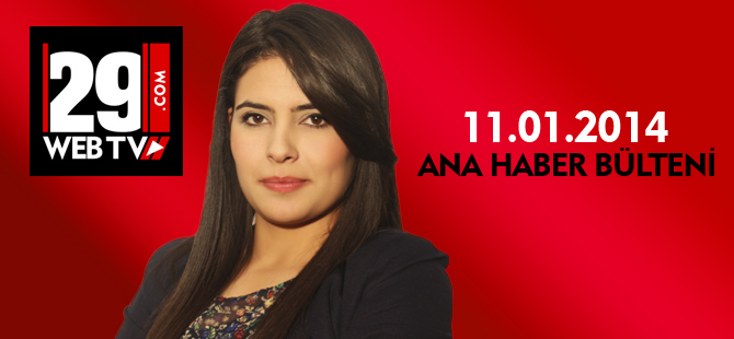 ANA HABER BÜLTENİ 11.01.2014