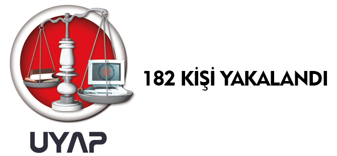 182 KİŞİ YAKALANDI