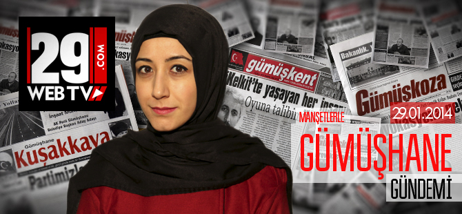 MANŞETLERLE GÜMÜŞHANE GÜNDEMİ 29.01.2014