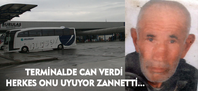 TERMİNALDE CAN VERDİ HERKES ONU UYUYOR ZANNETTİ...