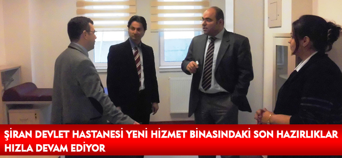 ŞİRAN DEVLET HASTANESİ YENİ HİZMET BİNASINDA SON HAZIRLIKLAR