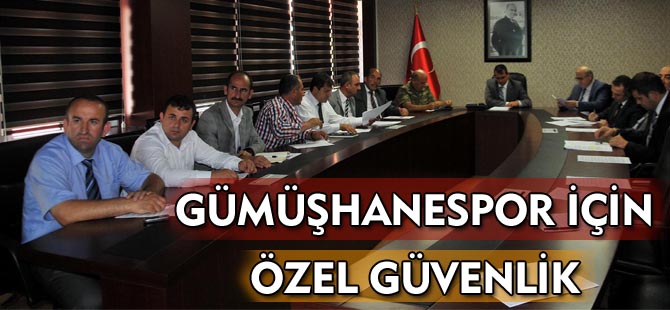 GÜMÜŞHANESPOR İÇİN ÖZEL GÜVENLİK