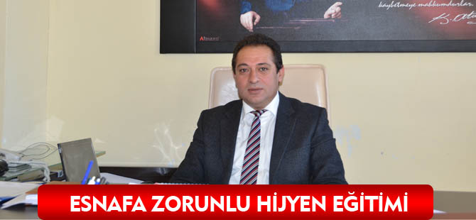 ESNAFA ZORUNLU HİJYEN EĞİTİMİ